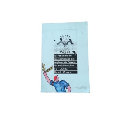 El Fascismo en los comienzos del regimen de Franco : un estudio sobre FET-JONS