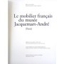 Tirage numéroté : Pallot, Bill G. B. | Le mobilier français du Musée Jacquemart-André (Paris) - préface de Daniel Alcouffe...