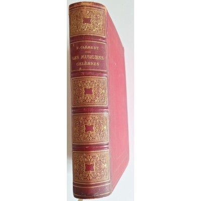 Les musiciens célèbres depuis le seizième siècle jusqu'à nos jours (3e édition revue et augmentée)
