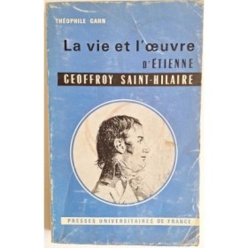 La Vie et l'oeuvre d'Étienne Geoffroy Saint-Hilaire