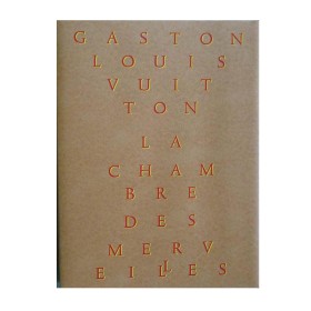 | La chambre des merveilles : les collections de Gaston-Louis Vuitton / sous la direction de Patrick Mauriès - textes de Delph