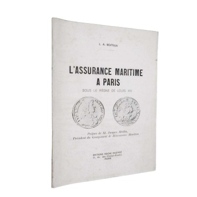 L'Assurance maritime à Paris sous le règne de Louis XIV. Avec une préface de M. Jacques Merlin