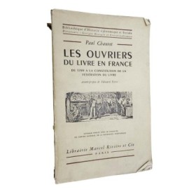 Les Ouvriers du livre en France. De 1789 à la constitution de la Fédération du livre.