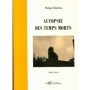 Philippe Blondeau - Autopsie des temps morts