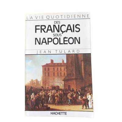 La Vie quotidienne des Français sous Napoléon