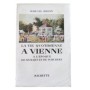 La Vie quotidienne à Vienne à l'époque de Mozart et de Schubert