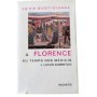 La Vie quotidienne à Florence au temps des Médicis