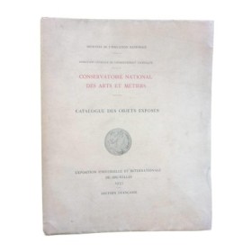 Catalogue des objets exposés par le Conservatoire des Arts et Métiers de Paris