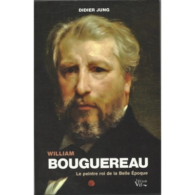 [CHARENTES] Didier Jung - William Bouguereau (Le peintre roi de la Belle Epoque)