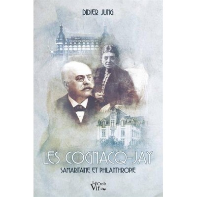 [CHARENTES] Didier Jung - Les Cognacq-Jay (Samaritaine et philanthropie)