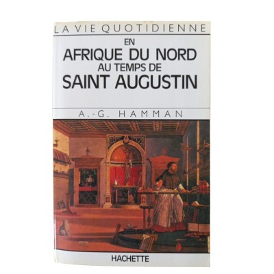 La vie quotidienne en Afrique du Nord au temps de Saint Augustin (Nouv. éd.)