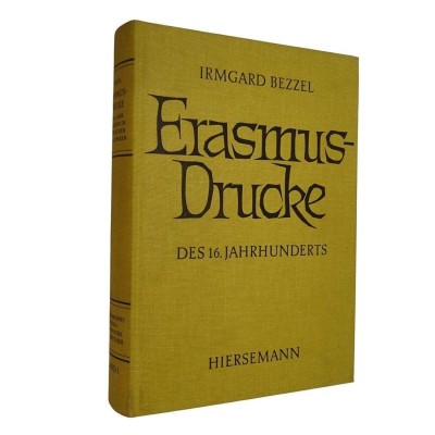 Erasmusdrucke des 16. Jahrhunderts in bayrischen Bibliotheken. Ein bibliographisches Verzeichnis
