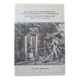 MM. les députés Bergasse : XVIIIe-XIXe siècles / par Jean-Denis Bergasse - préf. de Michel Péronnet