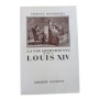 La vie quotidienne sous Louis XIV (30e édition) Georges Mongrédien