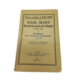 Karl Marx devant les jurés de Cologne (9 février 1849). Révélations sur le procès des communistes(4 octobre 1852).