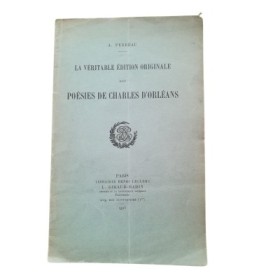 La véritable édition originale des poésies de Charles d'Orléans