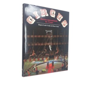Circus : histoire internationale du cirque - traduit par France-Marie Watkins