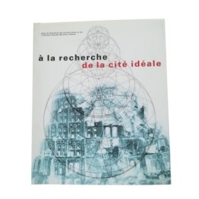 à la recherche de la cité idéale