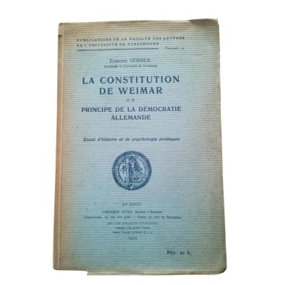 La Constitution de Weimar et le principe de la démocratie allemande : essai d'histoire et de psychologie politiques