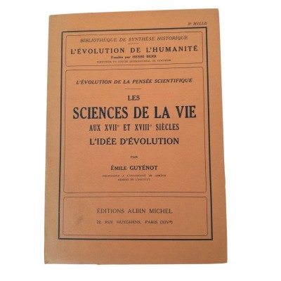 L'évolution de la pensée scientifique : les sciences de la vie aux XVIIe et XVIIIe siècles : l'idée d'évolution