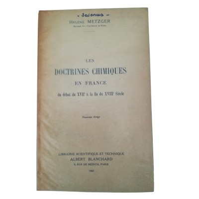 Les doctrines chimiques en France du début du XVIIe à la fin du XVIIIe siècle.