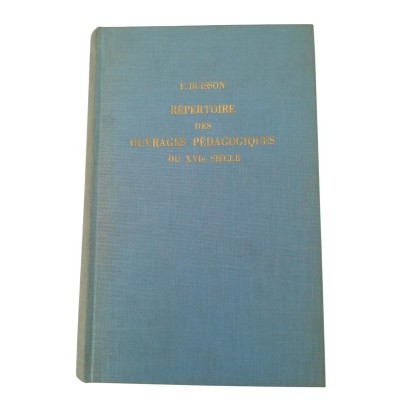 Répertoire des ouvrages pédagogiques du XVIe siècle : (Bibliothèques de Paris et des départements)