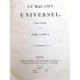| Le Magasin universel : publié sous la direction de savants, de littérateurs et d'artistes - 1833 à 1840
