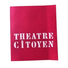 Théâtre citoyen : du Théâtre du peuple au Théâtre du soleil - choix de citations et d'ill. par Melly Puaux