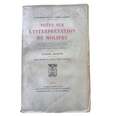 Notes sur l'interprétation de Molière. Tradition et Tradition. Le sens second dans Molière...