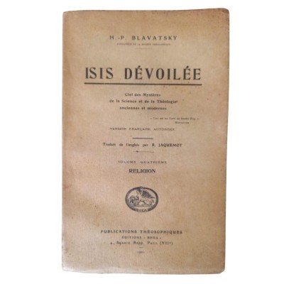 Isis dévoilée : clef des mystères de la science et de la théologie anciennes et modernes -  IV Religion