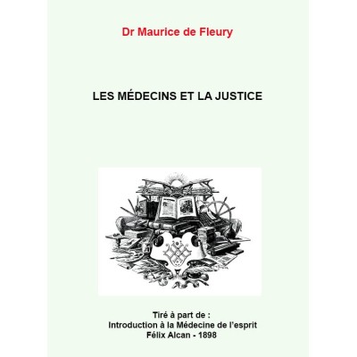 DE FLEURY Maurice Dr. LES MÉDECINS ET LA JUSTICE