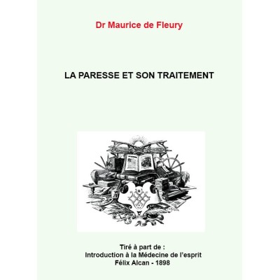 DE FLEURY Maurice Dr. LA PARESSE ET SON TRAITEMENT