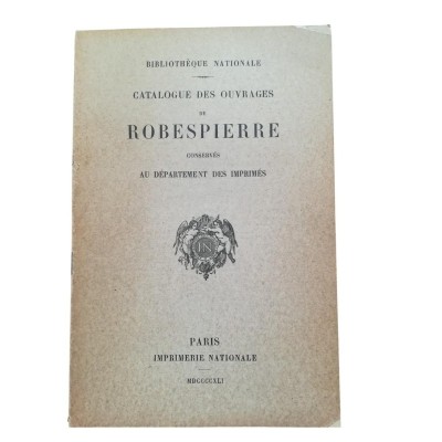 Catalogue des ouvrages de Robespierre conservés au département des Imprimés