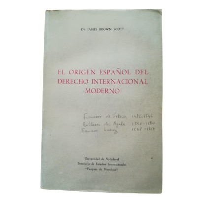 El origen español del Derecho Internacional moderno. Prólogo de Camilo Barcia Trelles.