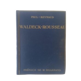 Waldeck-Rousseau / Paul Reynaud - préface de A. Millerand