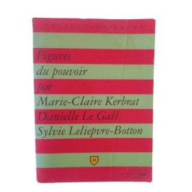 Figures du pouvoir / par Marie-Claire Kerbrat