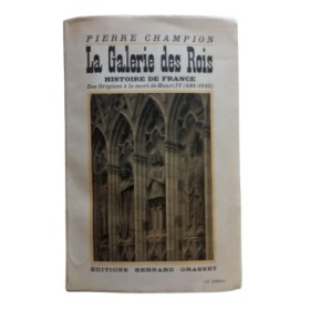 Histoire de France. Origines. Moyen âge. Renaissance. La Galerie des rois. 13e édition