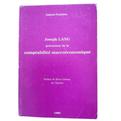 Joseph Lang : précurseur de la comptabilité macroéconomique  - préf. de Henri Guitton