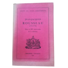 Jean-Jacques Rousseau (1712-1778). Pour le 250e anniversaire de sa naissance