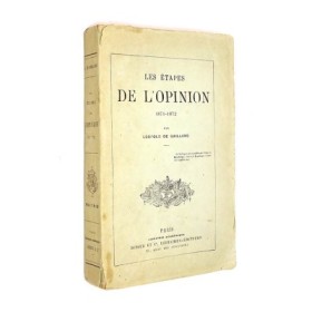 Gaillard Léopold de. Les Étapes de l'opinion 1871-1872.