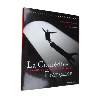 La Comédie-Française : 30 ans de création théâtrale / photographies