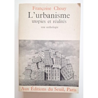 L'urbanisme : utopies et réalités : une anthologie
