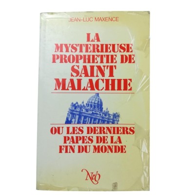 La Mystérieuse prophétie de saint Malachie ou les Derniers papes de la fin du monde