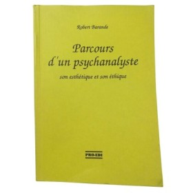 Parcours d'un psychanalyste : son esthétique et son éthique