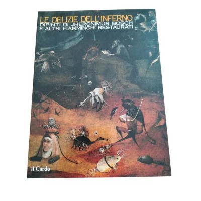 Le delizie dell'inferno: Dipinti di Jheronimus Bosch e altri fiammminghi restaurati
