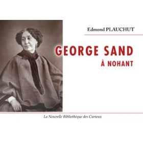 [BIOGRAPHIE] PLAUCHUT Edmond. George Sand à Nohant