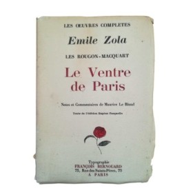 Les Rougon-Macquart. Le Ventre de Paris  - notes et commentaires de Maurice Le Blond