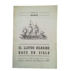 EL LLOYDS BILBAINO HACE UN SIGLO. Historia del puerto y del trafico maritimo de bilbao en 1861.