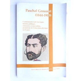 Les cahiers d'Adiamos 89 - Paschal Grousset (1844-1909). Communard évadé du bagne
