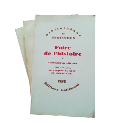 Faire de l'histoire...  sous la direction de Jacques Le Goff et Pierre Nora